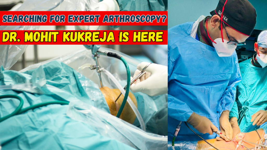 Arthroscopic Surgeon in Mumbai - Dr. Mohit Kukreja