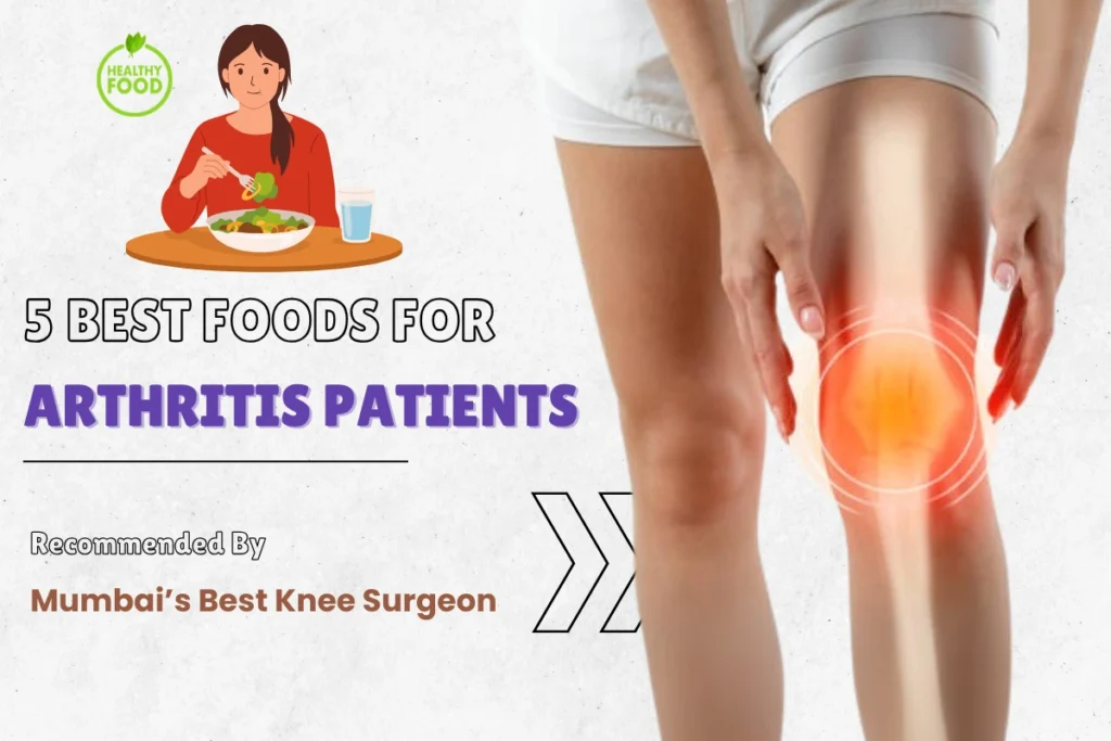 5 Foods for Arthritis Patients